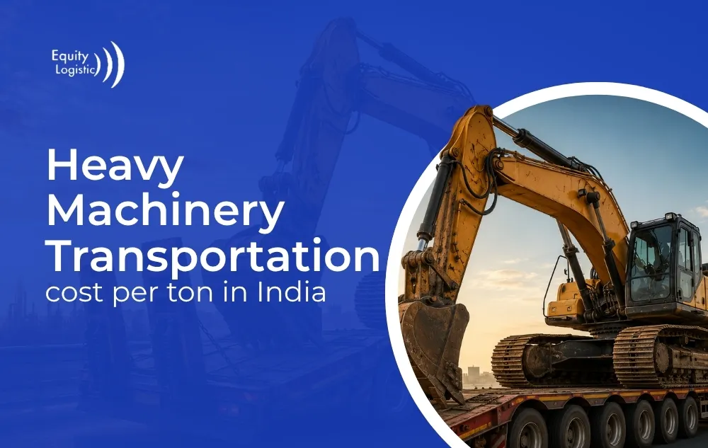 Heavy Machinery Transportation Cost Per Ton in India