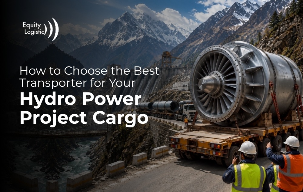 How to Choose the Best Transporter for Your Hydro Power Project Cargo