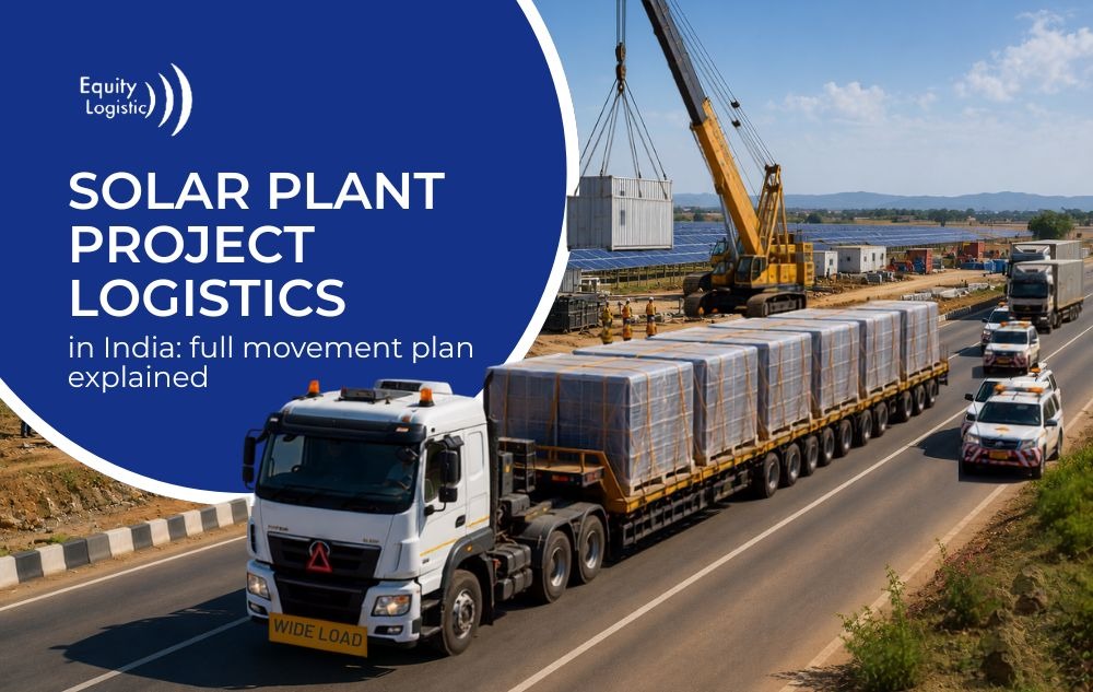 Solar Plant Project Logistics in India: Complete Movement Plan