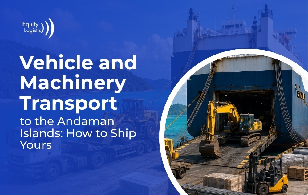 Vehicle and Machinery Transport to the Andaman Islands